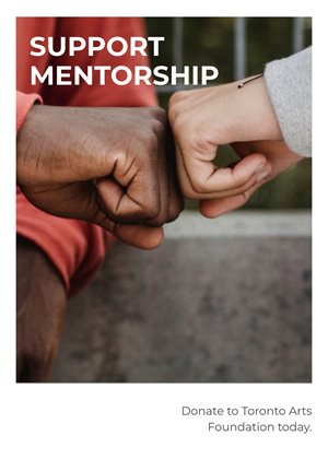 A photo of two fists connecting in agreement is joined by the text: "Support Mentorship/ Donate to Toronto Arts Foundation today"