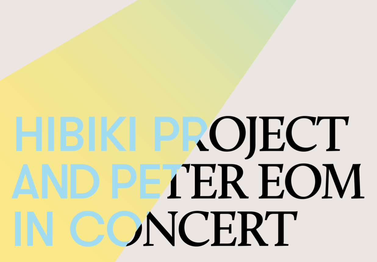 Poster reads: Hibiki Project and Pete Eom in Concert